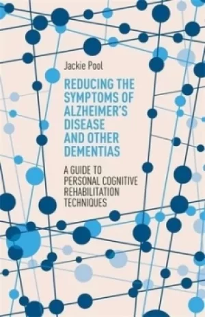 Image of Reducing the symptoms of Alzheimers disease and other dementias by Jackie Pool