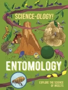 Image of Science-ology!: Entomology