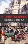 Image of italian executioners the genocide of the jews of italy
