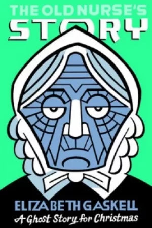 Image of The Old Nurses Story by Elizabeth Gaskell