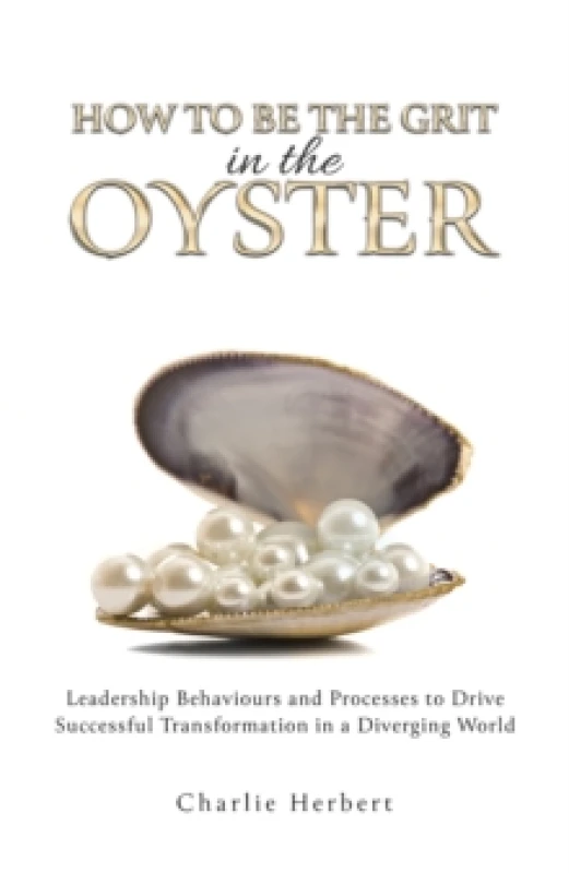 Image of How to Be the Grit in the Oyster. Paperback. By Charlie Herbert Books