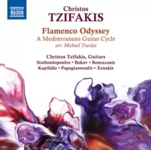 Image of Christos Tzifakis: Flamenco Odyssey: A Mediterranean Guitar Cycle