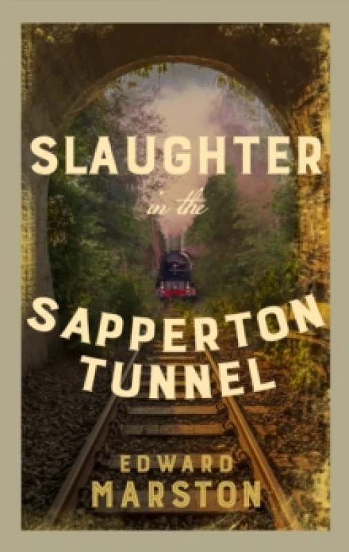 Image of Slaughter in the Sapperton Tunnel : The bestselling Victorian mystery series Paperback / softback