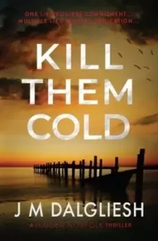 Image of Kill Them Cold by J M Dalgliesh
