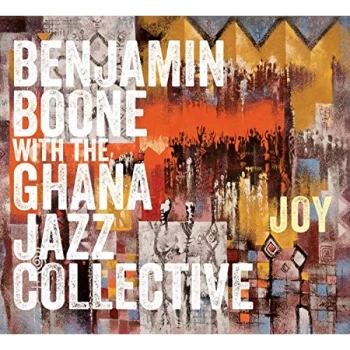 Image of Benjamin Boone With The Ghana Jazz Collective - Joy CD