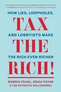 Image of tax the rich how lies loopholes and lobbyists make the rich even richer