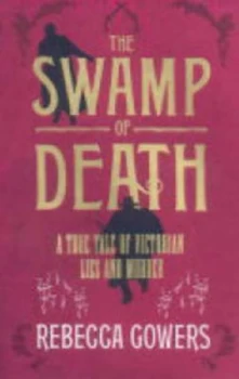 Image of The Swamp of Death by Rebecca Gowers Hardback
