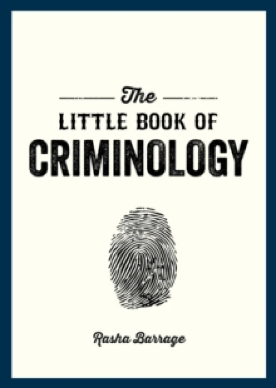 Image of The Little Book of Criminology : A Pocket Guide to the Study of Crime and Criminal Minds Paperback / softback