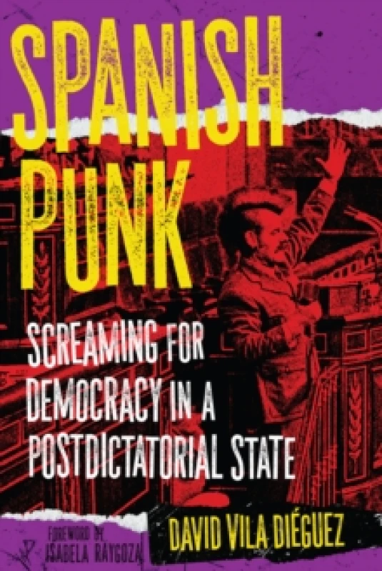 Image of Spanish Punk : Screaming for Democracy in a Postdictatorial State Paperback / softback