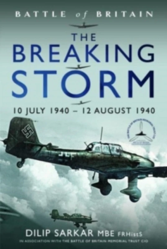 Image of Battle of Britain The Breaking Storm : 10 July 1940 12 August 1940 Hardback