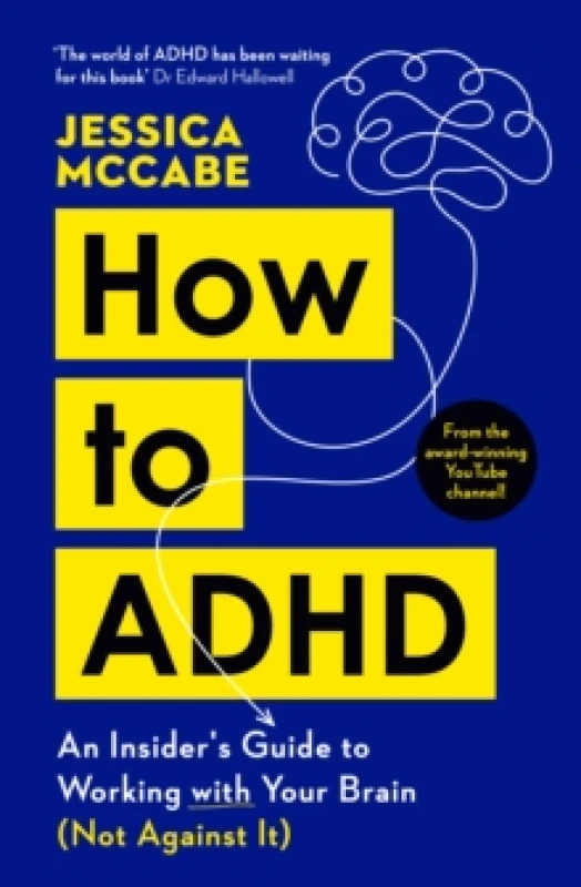 Image of How to ADHD : An Insider's Guide to Working with Your Brain (Not Against It) Paperback / softback