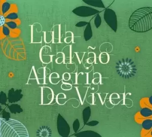 Image of Alegria De Viver by Lula Galvao CD Album