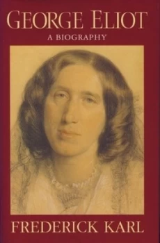 Image of George Eliot by Frederick Karl Hardback