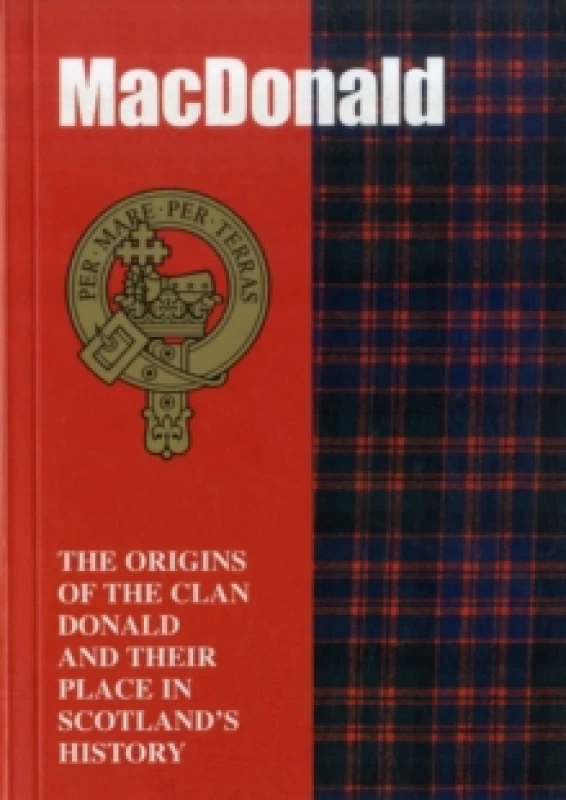 Image of The MacDonald : The Origins of the Clan MacDonald and Their Place in History Paperback / softback