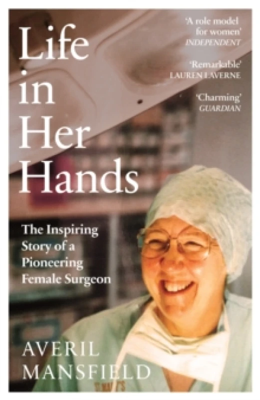 Image of Life in Her Hands : The Inspiring Story of a Pioneering Female Surgeon Hardback