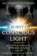 Image of burst of conscious light near death experiences the shroud of turin and the