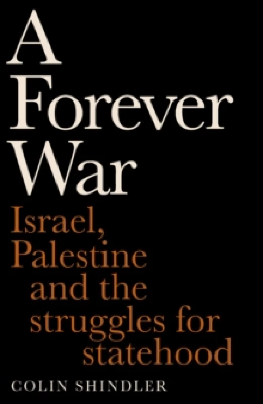 Image of A Forever War : Israel, Palestine and the struggles for statehood Hardback