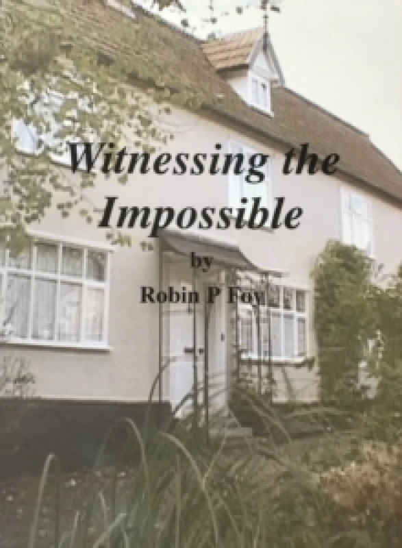 Image of Witnessing the Impossible. Hardback. By Robin Peter Foy Books