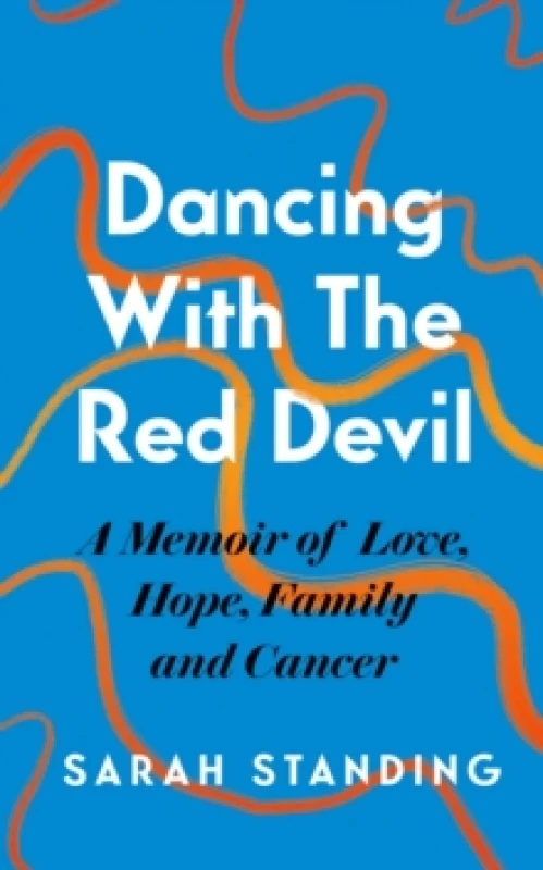 Image of Dancing With The Red Devil: A Memoir of Love, Hope, Family and Cancer Hardback