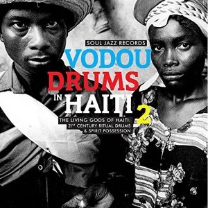 Image of Soul Jazz Records Presents - Vodou Drums in Haiti 2: The Living Gods of Haiti - 21st Century Ritual Drums and Spirit...