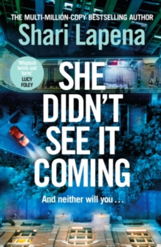 Image of She Didn't See It Coming. Hardback. By Shari Lapena Books