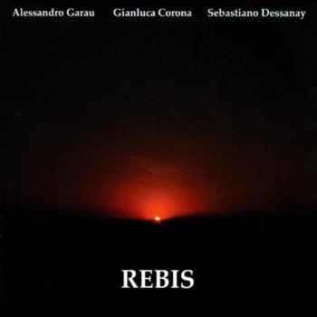 Image of Alessandro Garau, Gianluca Corona & Sebastiano Dessanay - Rebis CD