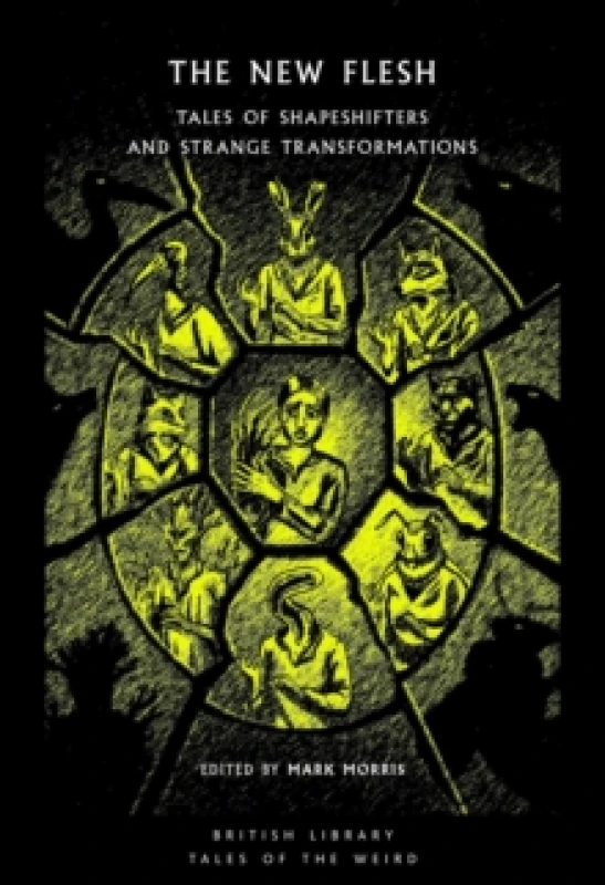 Image of The New Flesh : Tales of Shapeshifters and Strange Transformation Paperback / softback