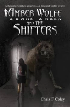 Image of Amber Wolfe and the Shifters by Chris Coley Paperback