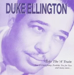 Image of Take the A Train by Duke Ellington CD Album