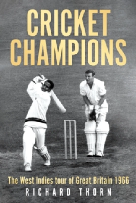 Image of Cricket Champions : The West Indies tour of Great Britain 1966 Paperback / softback