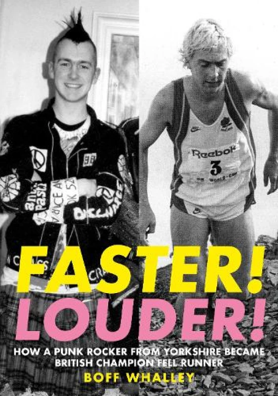 Image of Faster! Louder! : HOW A PUNK ROCKER FROM YORKSHIRE BECAME BRITISH CHAMPION FELL RUNNER Paperback / softback