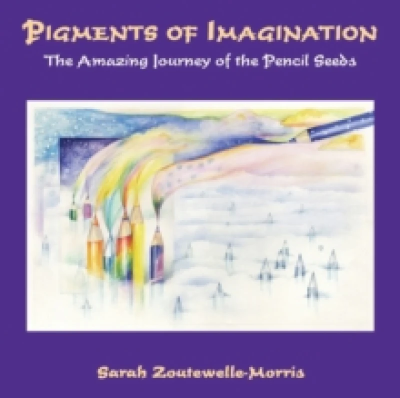 Image of Pigments of Imagination : The Amazing Journey of the Pencil Seeds Paperback / softback