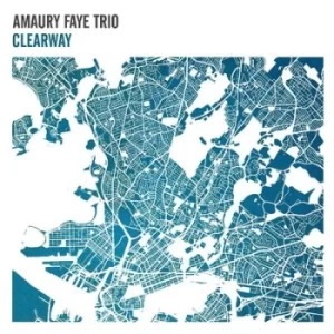 Image of Clearway by Amaury Faye Trio CD Album