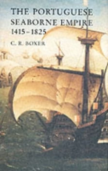 Image of The Portuguese Seaborne Empire 1415-1825 by C. R Boxer Book