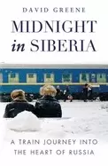 Image of midnight in siberia a train journey into the heart of russia greene d