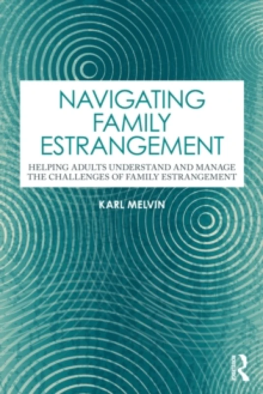 Image of Navigating Family Estrangement : Helping Adults Understand and Manage the Challenges of Family Estrangement Paperback / softback
