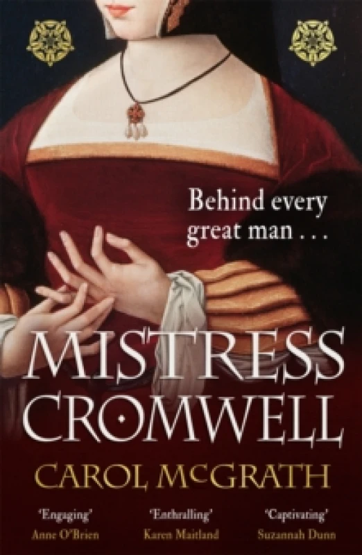 Image of Mistress Cromwell : The breathtaking and absolutely gripping Tudor novel from the acclaimed author of the SHE-WOLVES trilogy Paperback / softback