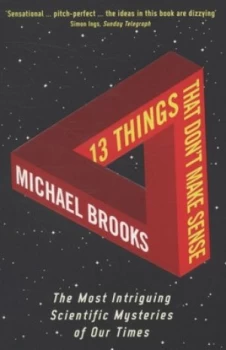 Image of 13 Things That Dont Make Sense by Michael Brooks Paperback