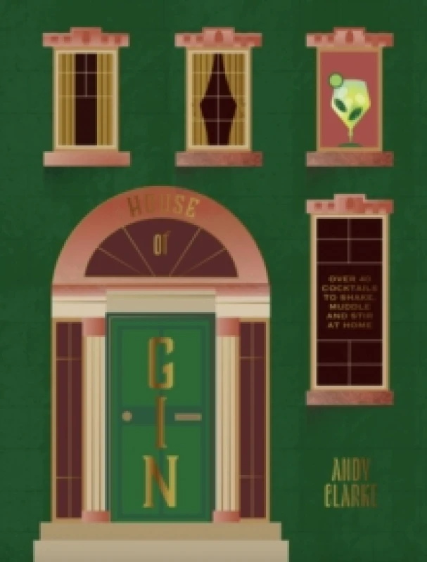 Image of House of Gin : Over 40 Cocktails to Shake, Muddle and Stir at Home Hardback