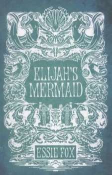 Image of Elijahs Mermaid by Essie Fox Paperback