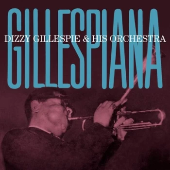 Image of Gillespiana by Dizzy Gillespie & His Orchestra CD Album