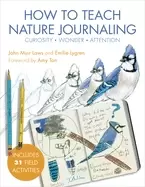 Image of how to teach nature journaling curiosity wonder attention