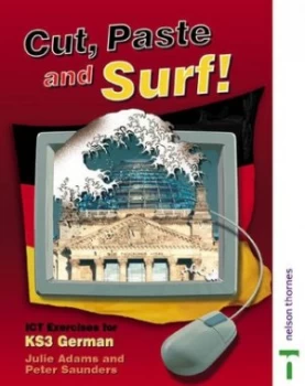 Image of Cut Paste and Surf Ict Exercises for Key Stage 3 German by Peter Saunders Paperback