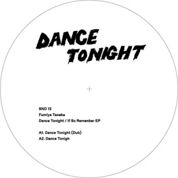 Image of Fumiya Tanaka - Dance Tonight/If So Remember E Vinyl