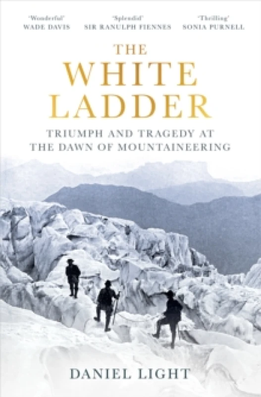 Image of The White Ladder : Triumph and Tragedy at the Dawn of Mountaineering Paperback / softback