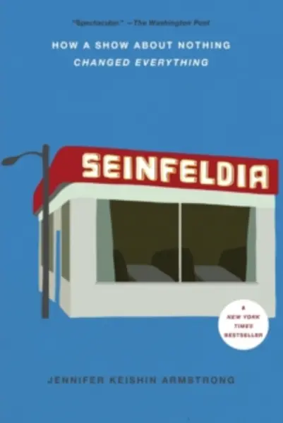 Image of seinfeldia how a show about nothing changed everything 9781476756110