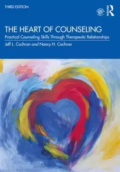 Image of The Heart of CounselingPractical Counseling Skills Through Therapeutic Relationships 3rd ed