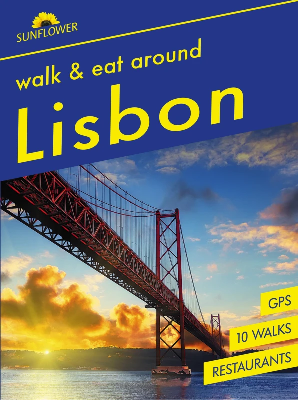 Image of Lisbon Sunflower Walk and Eat Guide : Walks, Restaurants and Recipes Covers Lisbon and surrounding area Paperback / softback