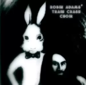 Image of Robin Adams Train Crash Choir by Robin Adams' Train Crash Choir CD Album