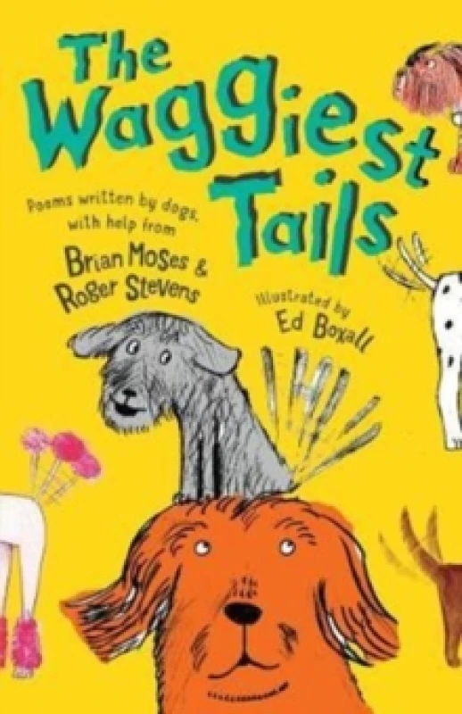 Image of The Waggiest Tails : Poems written by dogs Paperback / softback